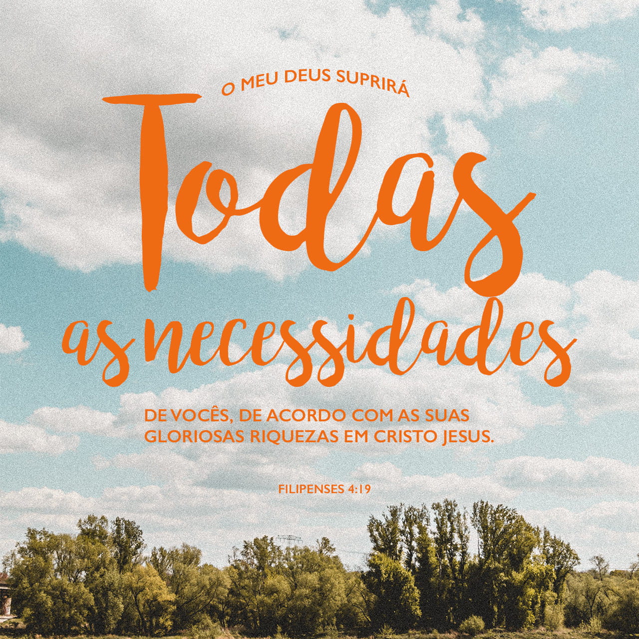 Filipenses 4:13, 19-20 Posso todas as coisas naquele que me fortalece ...