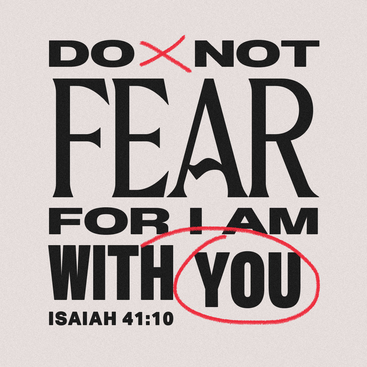Do not fear for I am with you. - Isaiah 41:10 - Verse Image