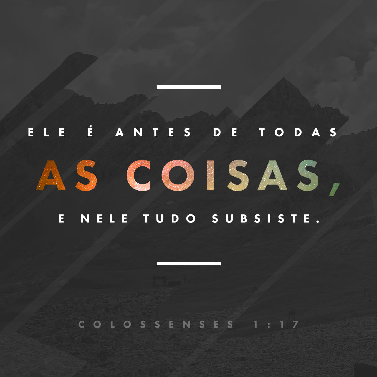 Colossenses E Ele Antes De Todas As Coisas E Todas As Coisas