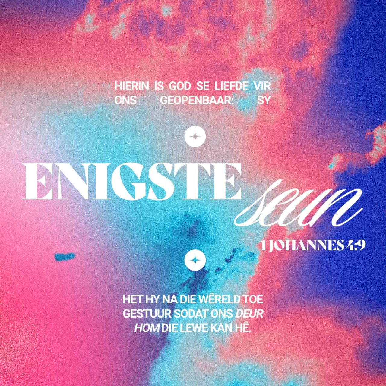 1 Johannes 4:9-10 Hierin is die liefde van God aan ons geopenbaar: dat ...