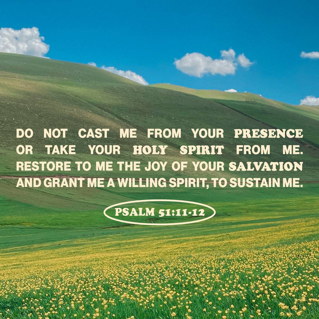 Psalms 51 12 Restore To Me The Joy Of Your Salvation And Grant Me A 
