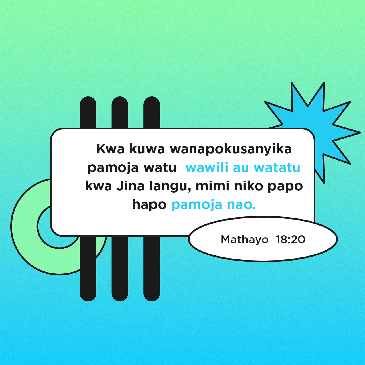 Mt 18:20 Kwa kuwa walipo wawili watatu wamekusanyika kwa jina langu, nami  nipo papo hapo katikati yao. | Maandiko Matakatifu ya Mungu Yaitwayo Biblia  (SUV) | Descarga La Biblia App ahora