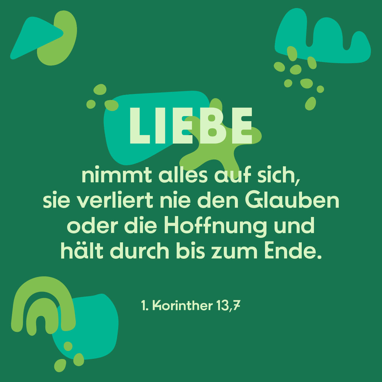 1. Korinther 13711 sie glaubt alles, sie hofft alles, sie erduldet