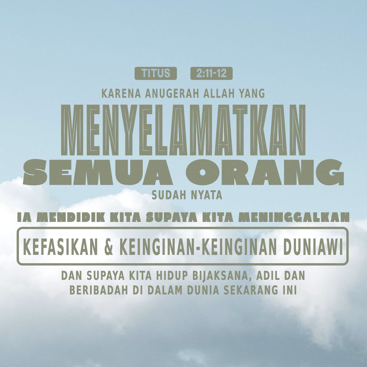 Titus 2:11-15 Karena Kasih Karunia Allah Yang Menyelamatkan Semua ...