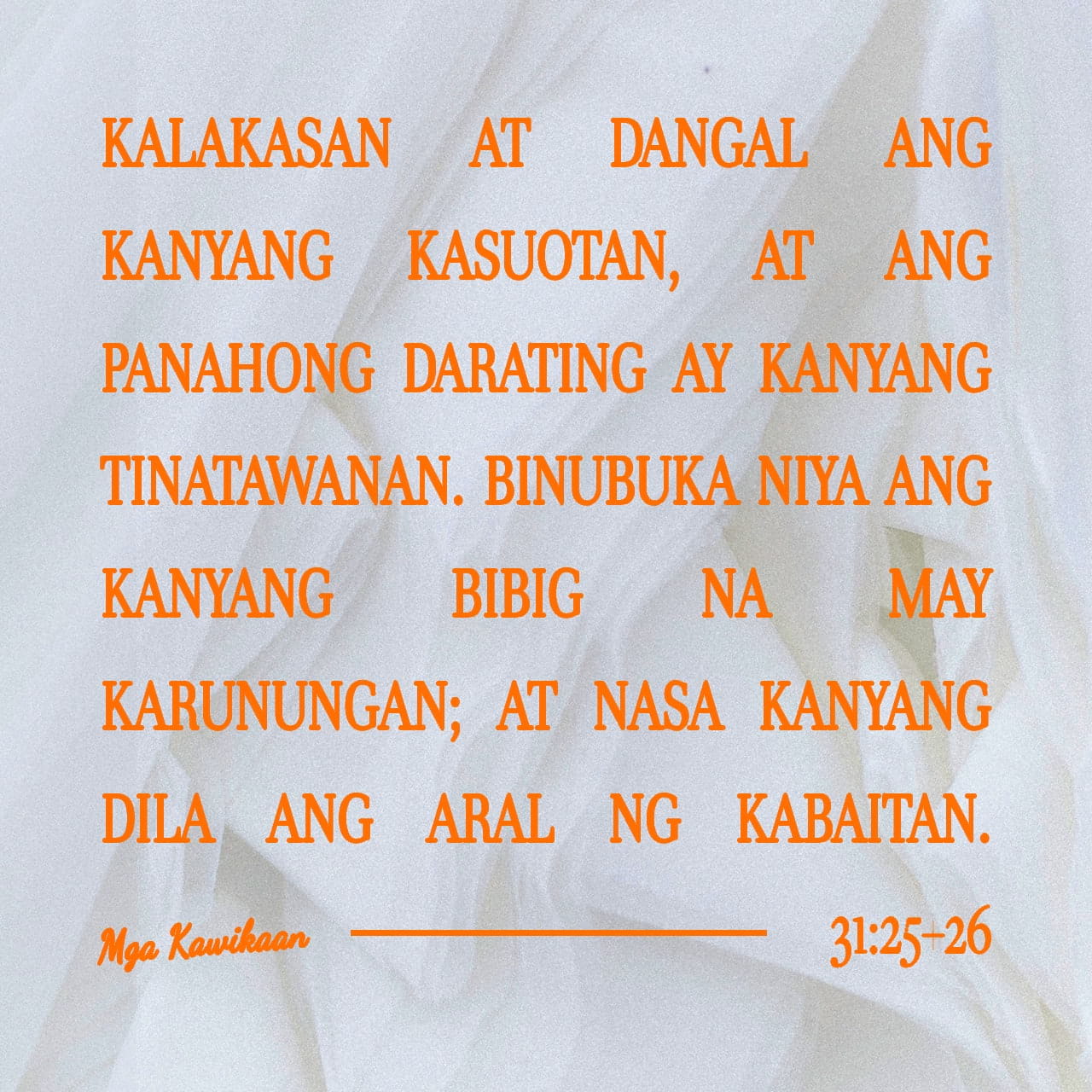 Mga Kawikaan 31:26-29 Ang mga salita niya ay puspos ng karunungan at ...