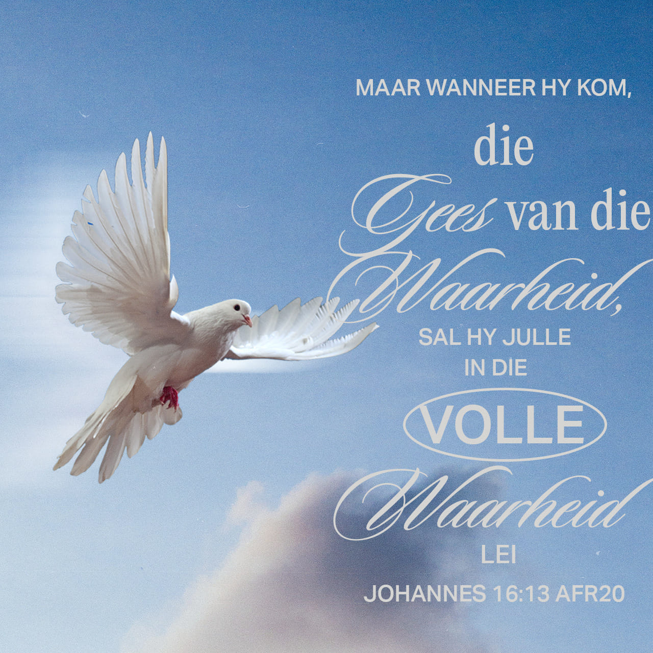 johannes-16-13-wanneer-hy-ook-al-kom-die-gees-van-die-waarheid-sal-hy