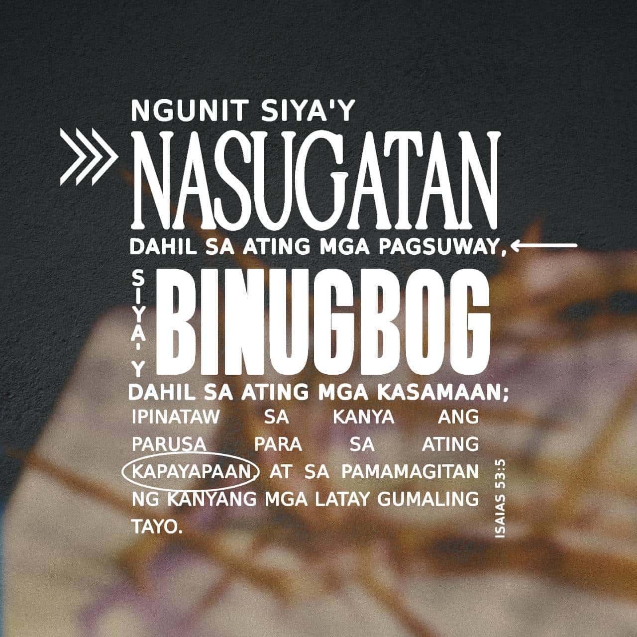 Isaias 53 5 Ang Totoo Sinugatan Siya Dahil Sa Ating Mga Pagsuway 