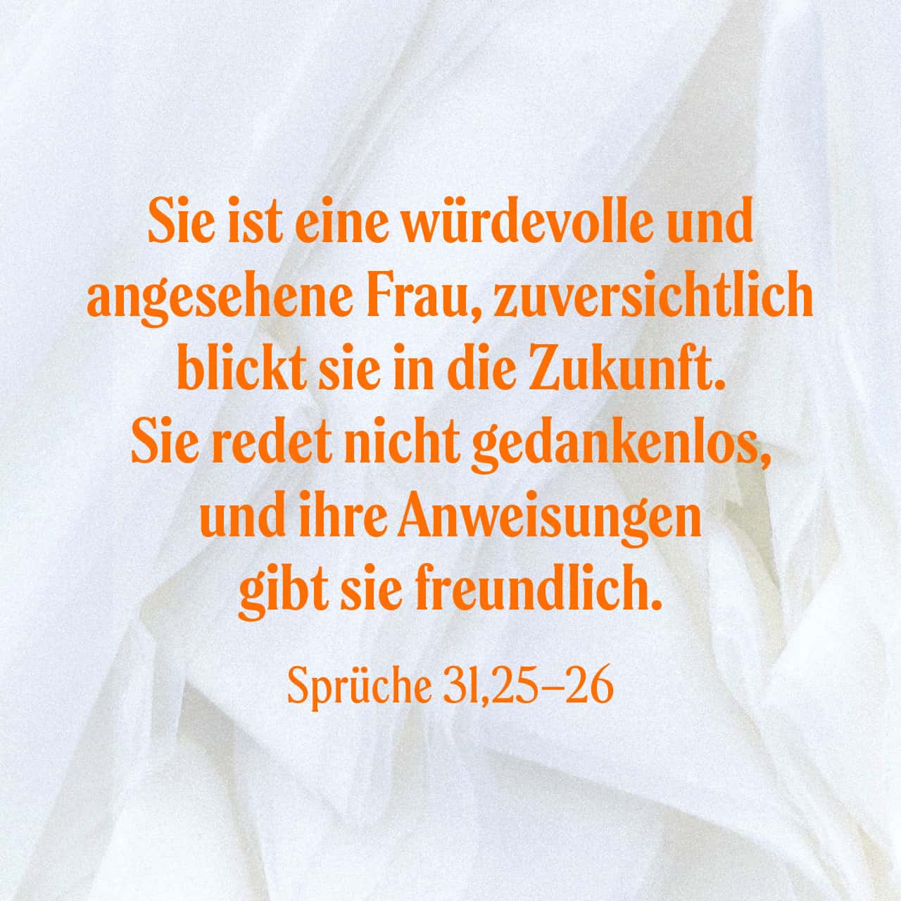 Sprüche 3125 Sie ist eine würdevolle und angesehene Frau