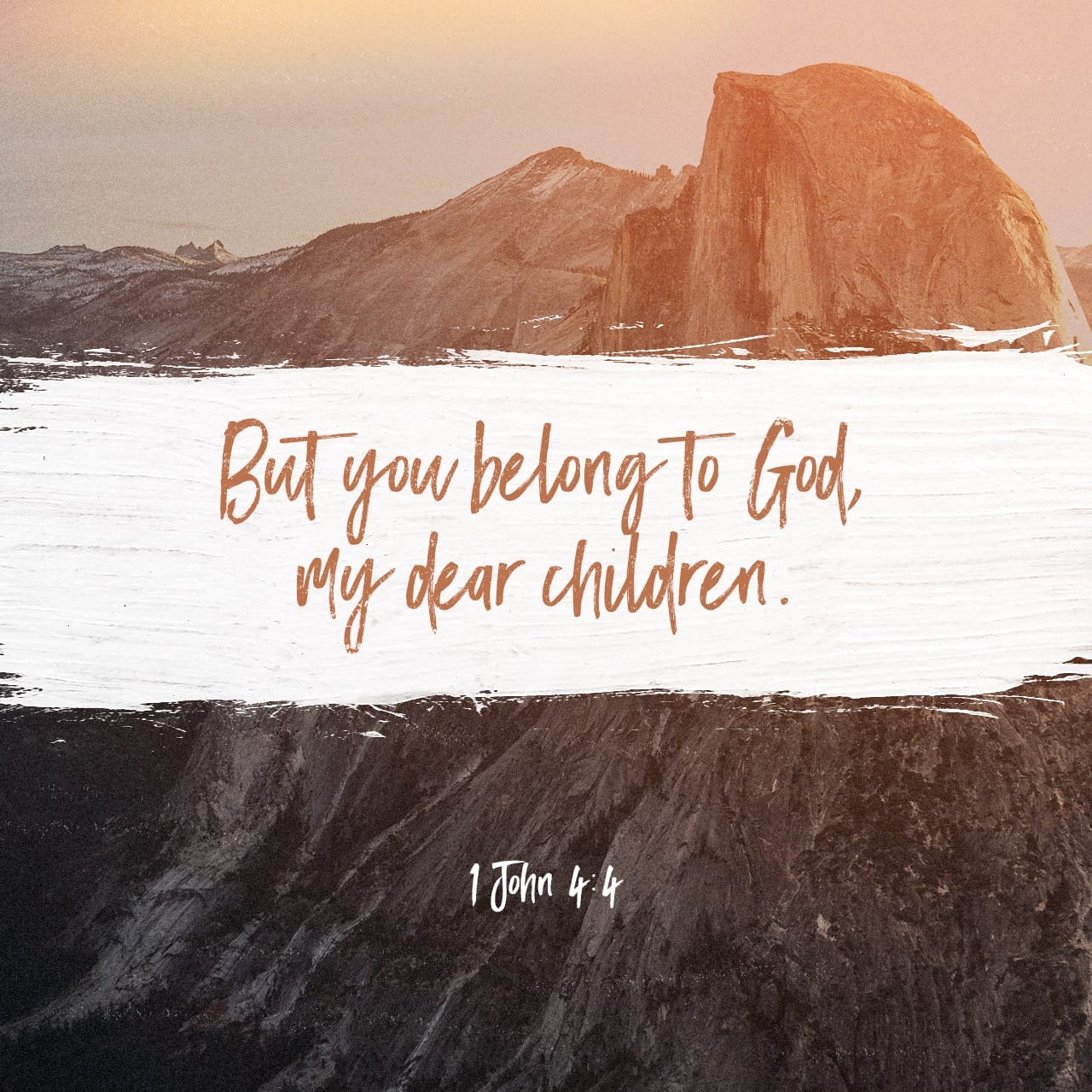 1 John 44 11 My Dear Children You Belong To God So You Have Already