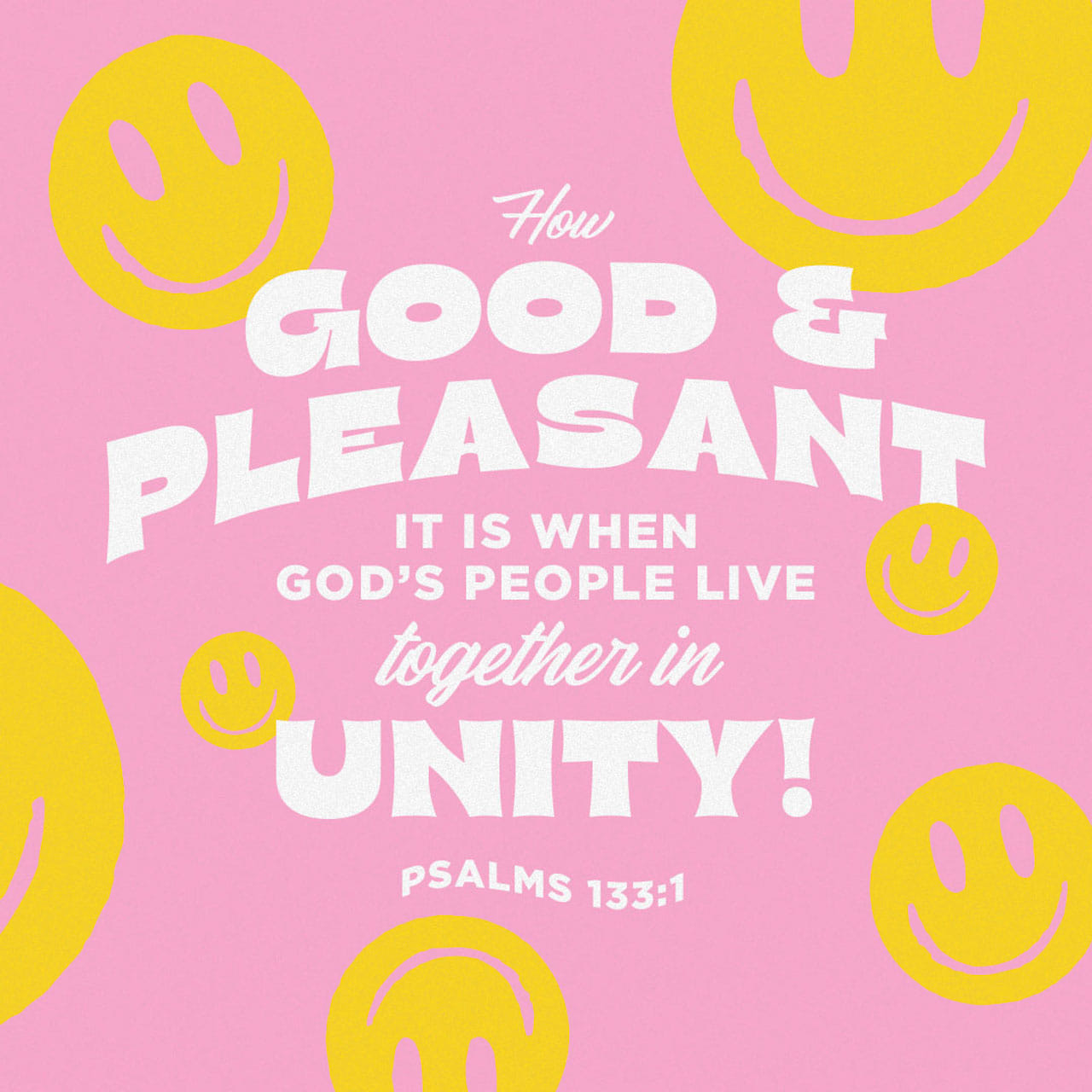 Psalms 133:1 How very good and pleasant it is when kindred live ...