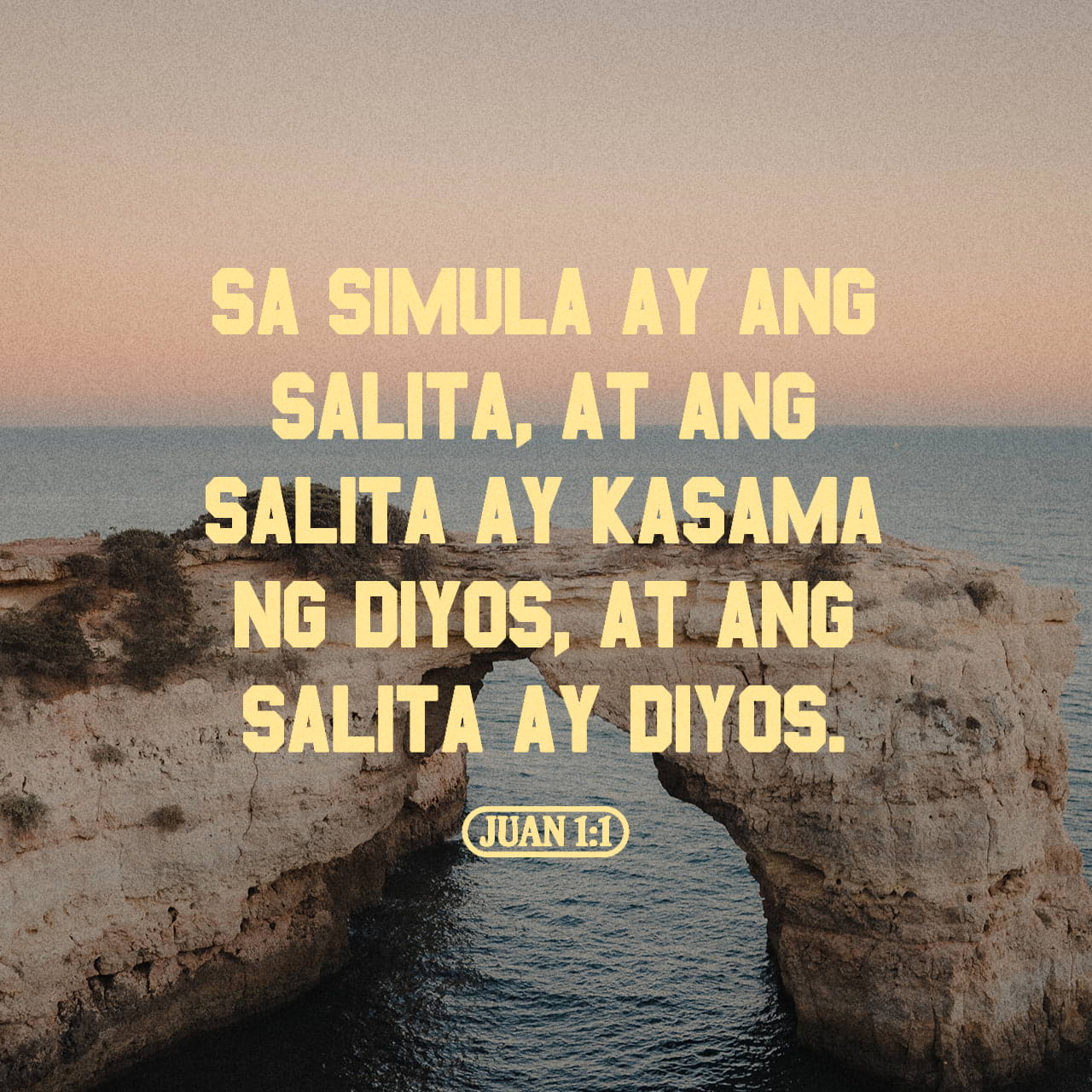 Juan 1:1, 16 Nang pasimula, naroon na ang tinatawag na Salita. Ang ...