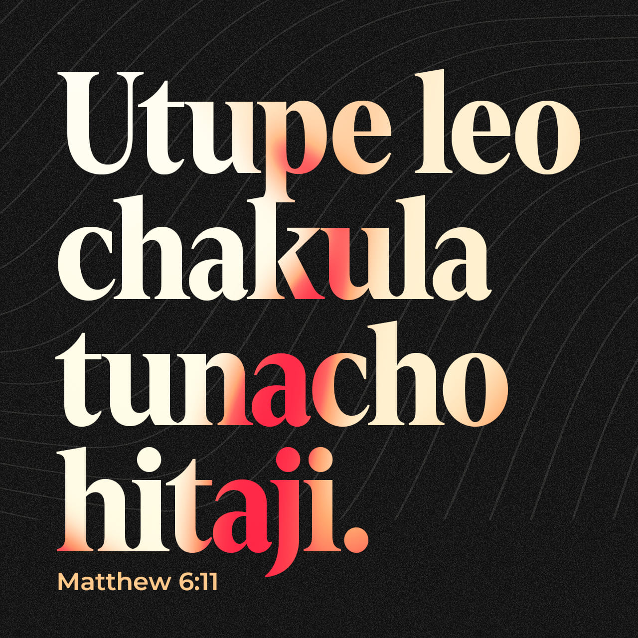 Mathayo 611 Utupe leo riziki yetu. Swahili Revised Union Version