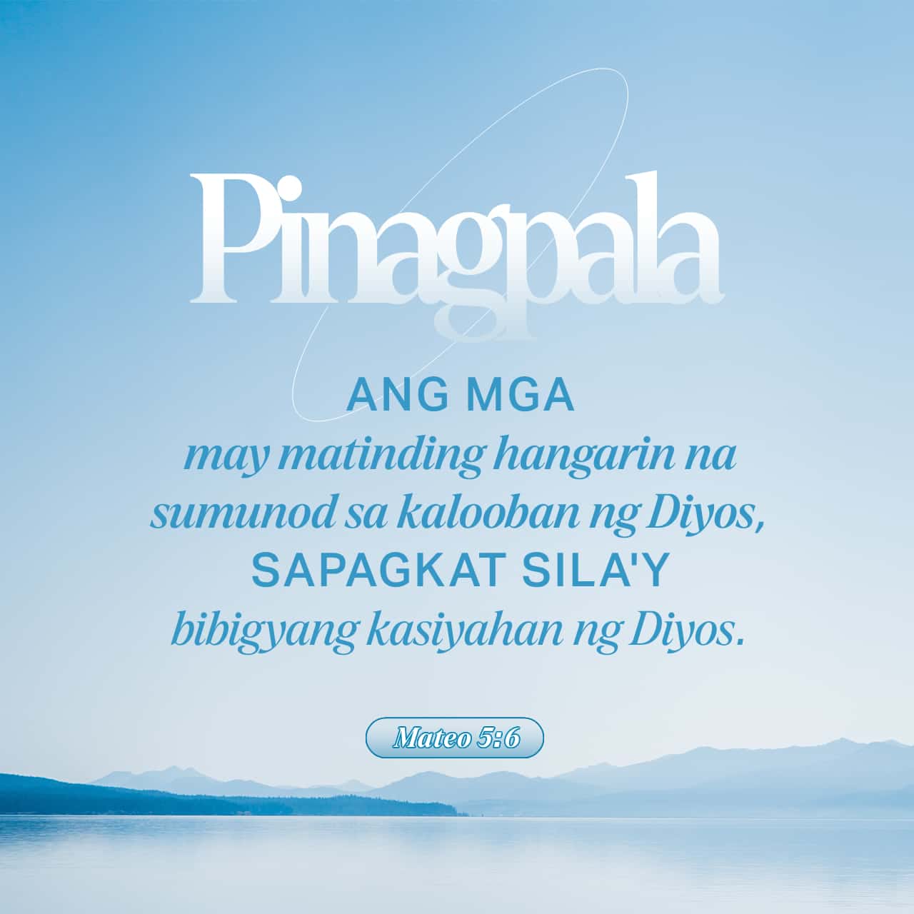 Mateo 5:6-15 “Mapalad ang mga nagugutom at nauuhaw sa katuwiran ...