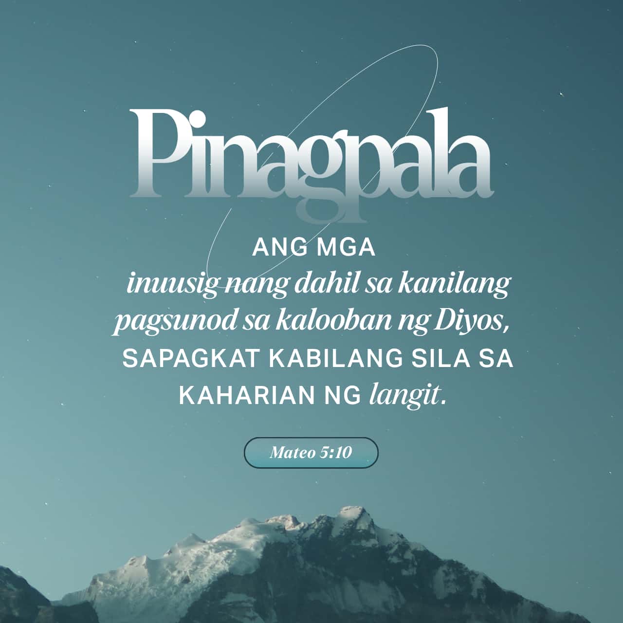 Mateo 5:10-48 “Mapalad ang mga inuusig nang dahil sa kanilang pagsunod ...