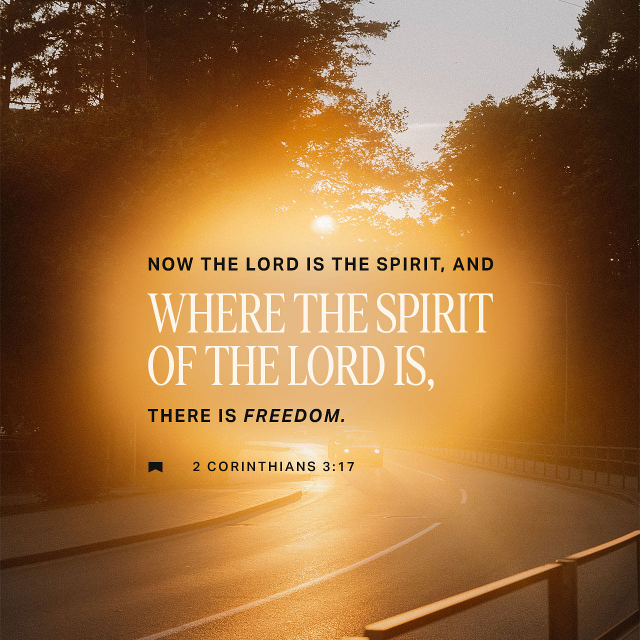 2 Corinthians 3:17 Now the Lord is the Spirit, and where the Spirit of the  Lord is, there is freedom. | New International Version (NIV) | Download The  Bible App Now