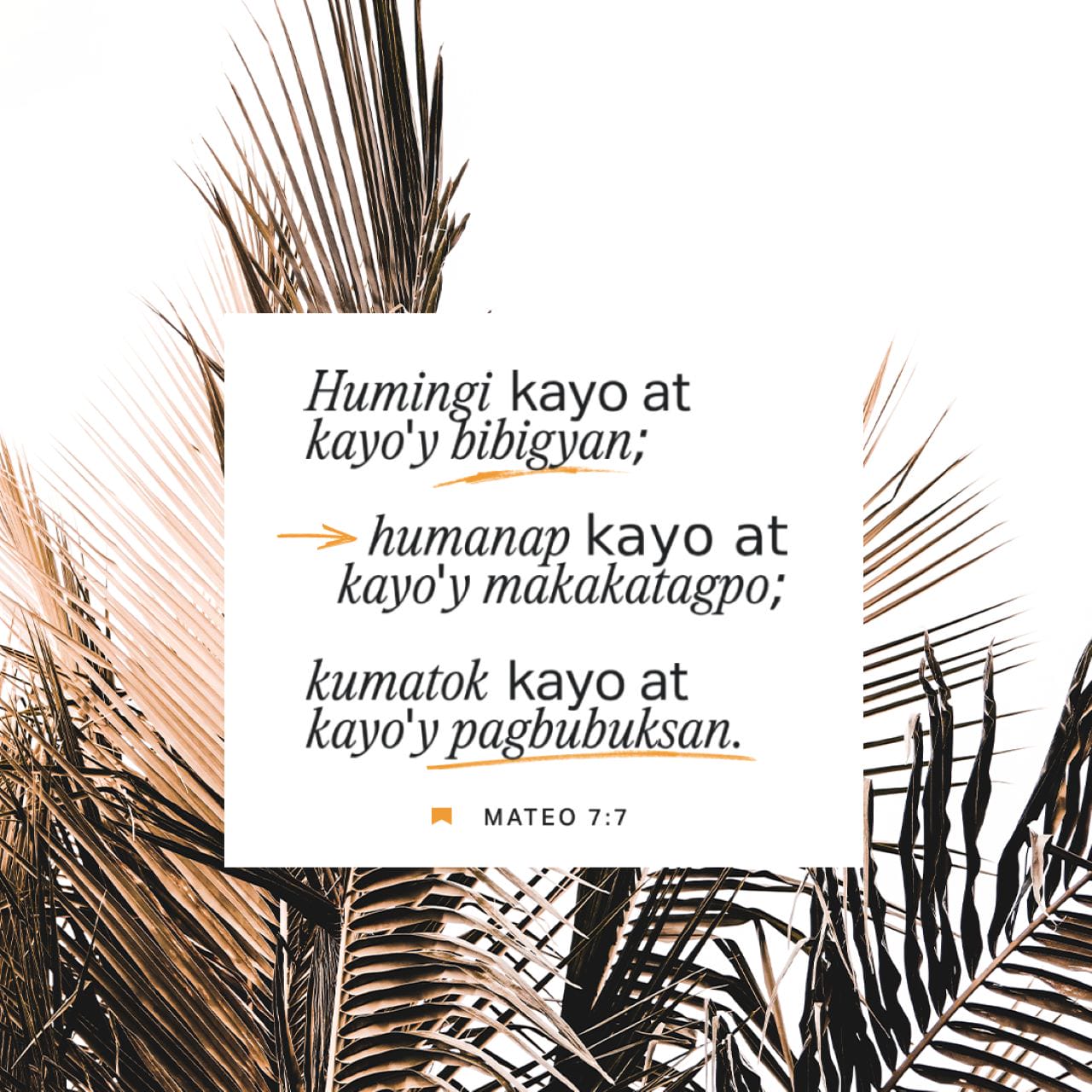 Mateo 7:7-8 Magsihingi kayo, at kayo'y bibigyan; magsihanap kayo, at ...