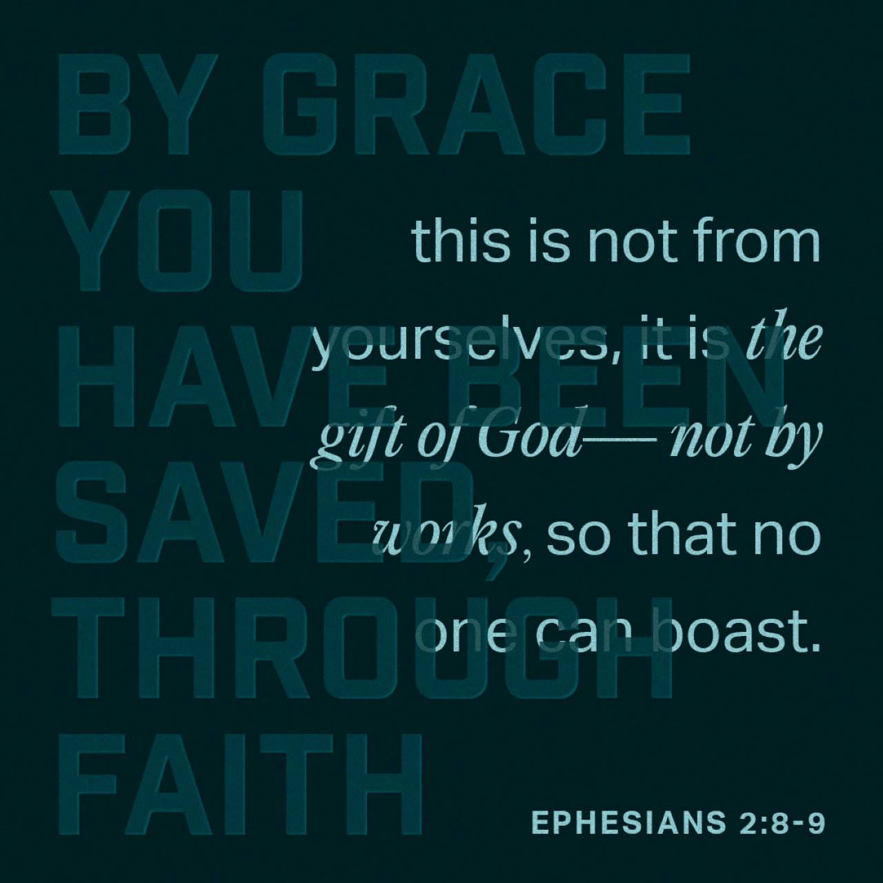 Ephesians 2:8-9 Now God has us where he wants us, with all the time in this  world and the next to shower grace and kindness upon us in Christ Jesus.  Saving is
