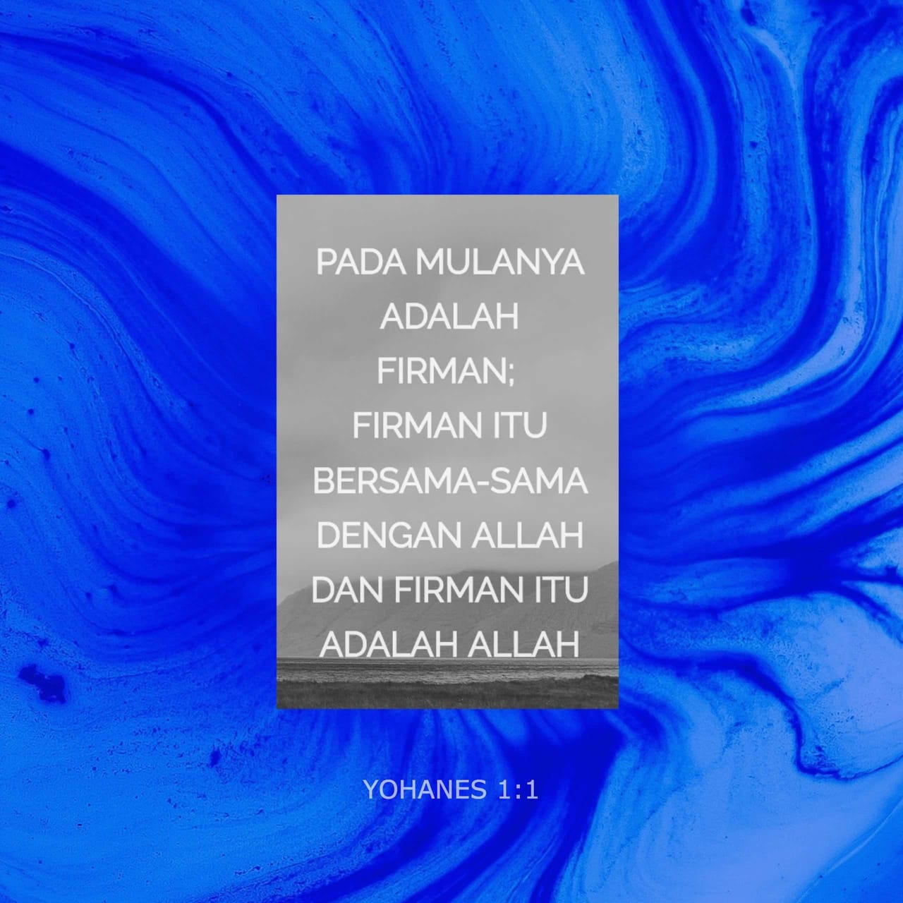 Yohanes 1:1 Pada Mulanya Adalah Firman; Firman Itu Bersama-sama Dengan ...