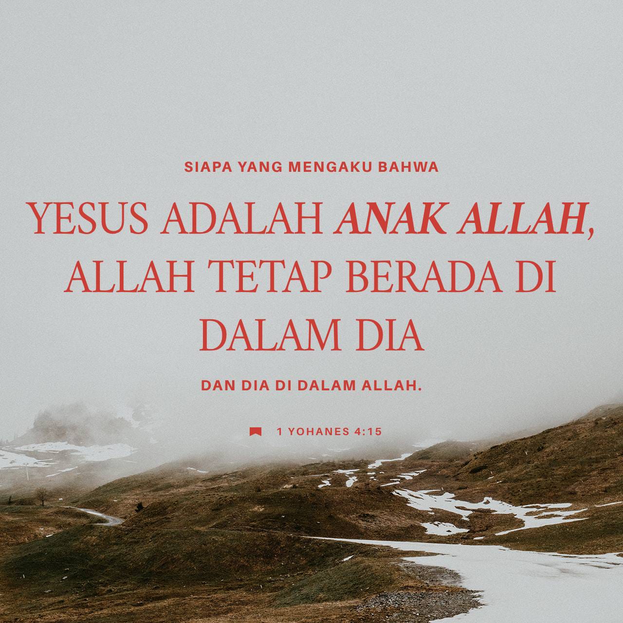 1 Yohanes 4:15 Barangsiapa Mengaku, Bahwa Yesus Adalah Anak Allah ...