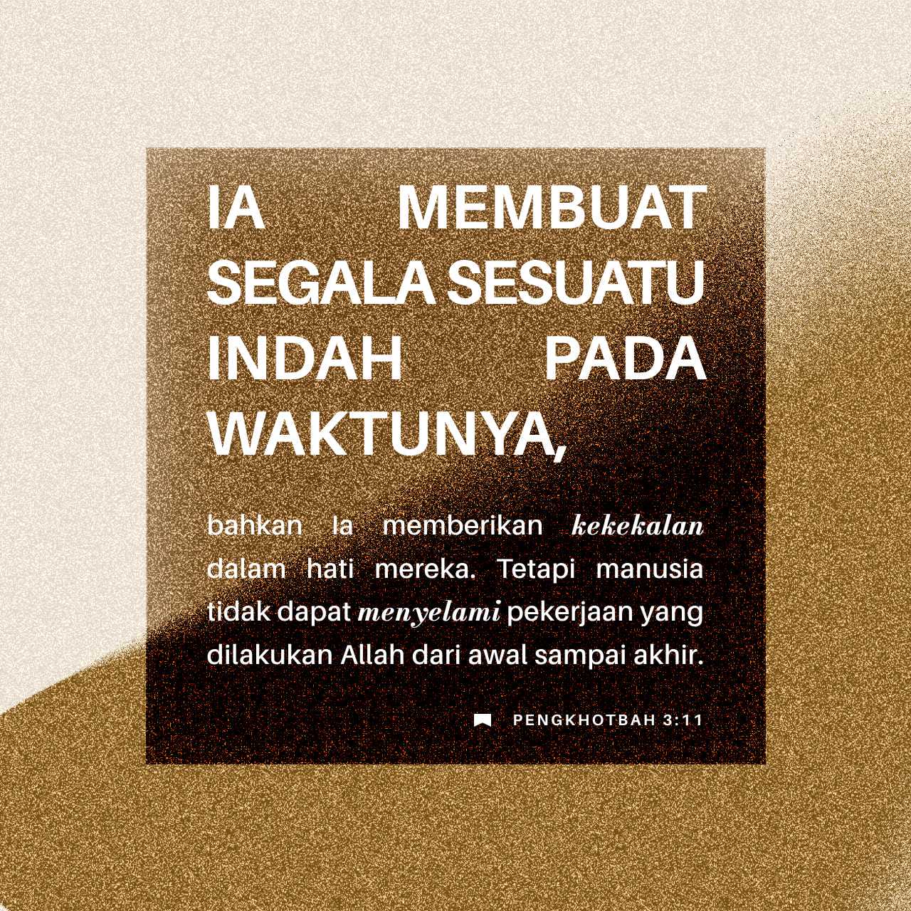 Pengkhotbah 3:11 Ia Membuat Segala Sesuatu Indah Pada Waktunya, Bahkan ...