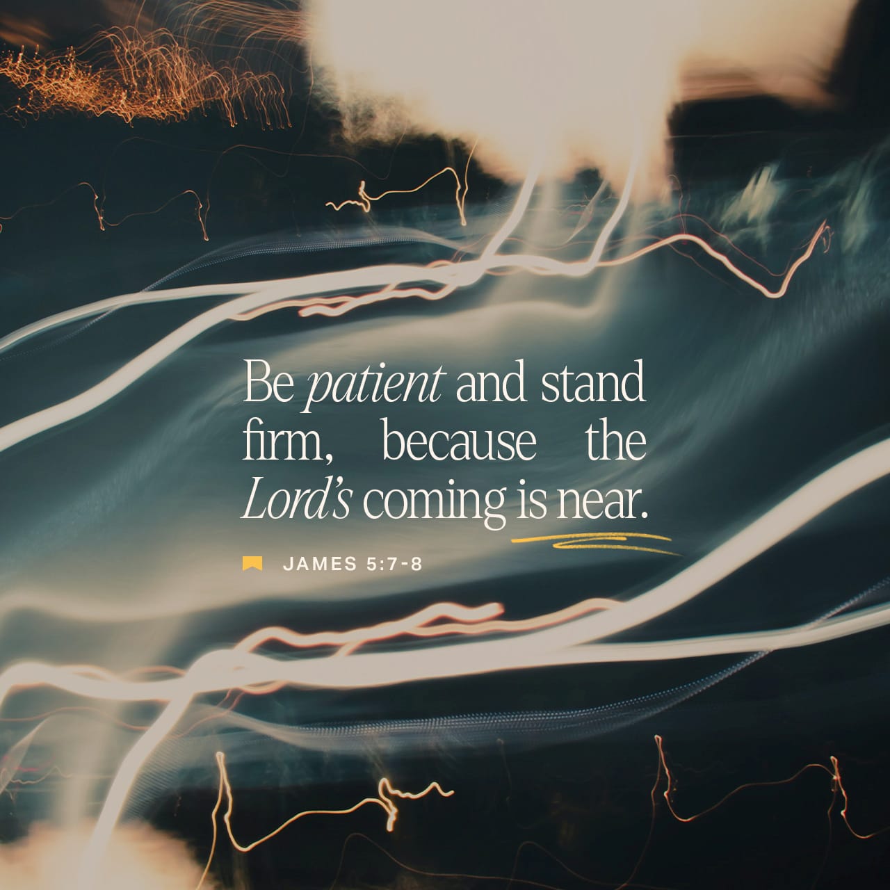James 5 7 8 Be Patient Then Brothers And Sisters Until The Lord s 
