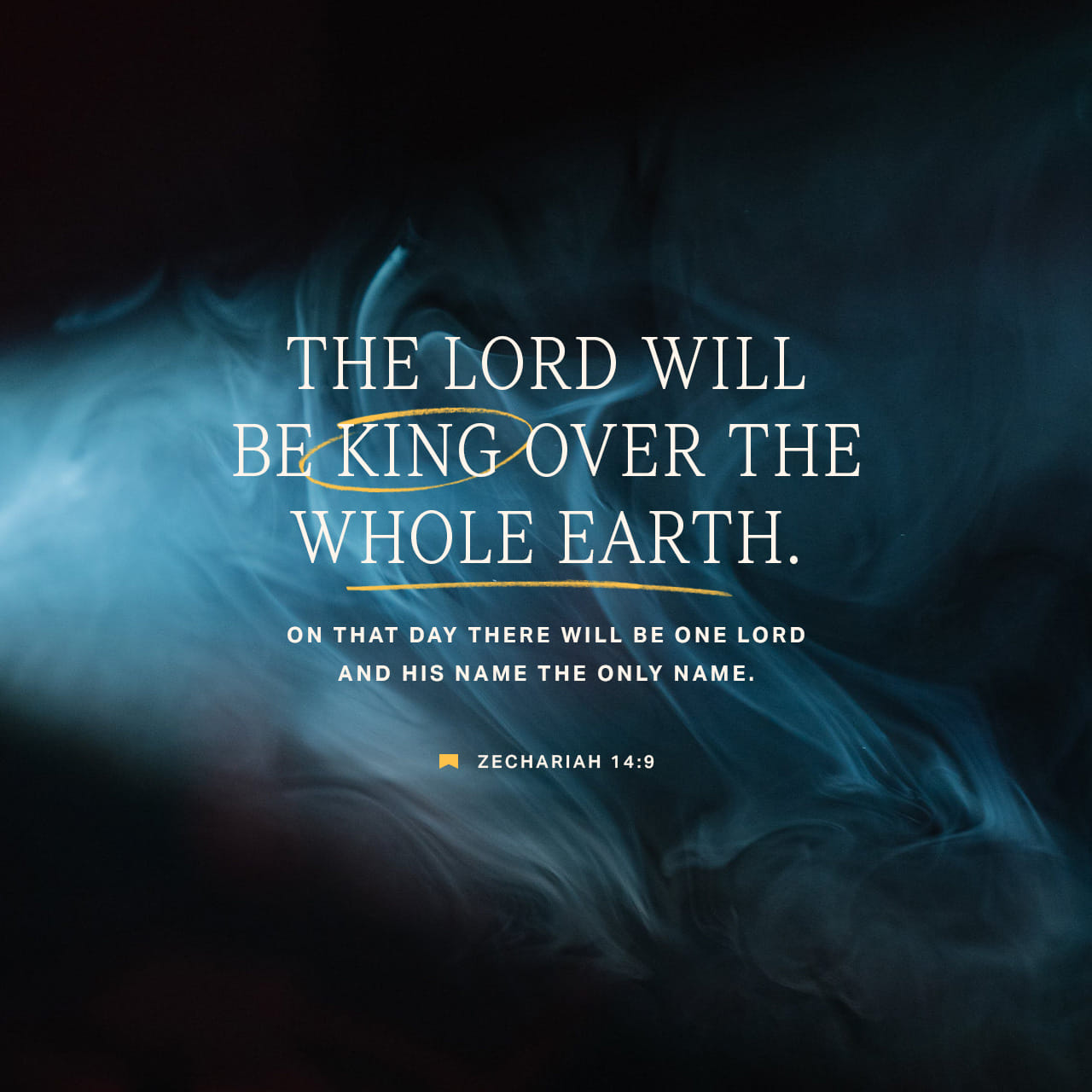 Zechariah 14:9 And the LORD shall be king over all the earth: in that day shall there be one LORD, and his name one. | King James Version (KJV) | Download The Bible App Now