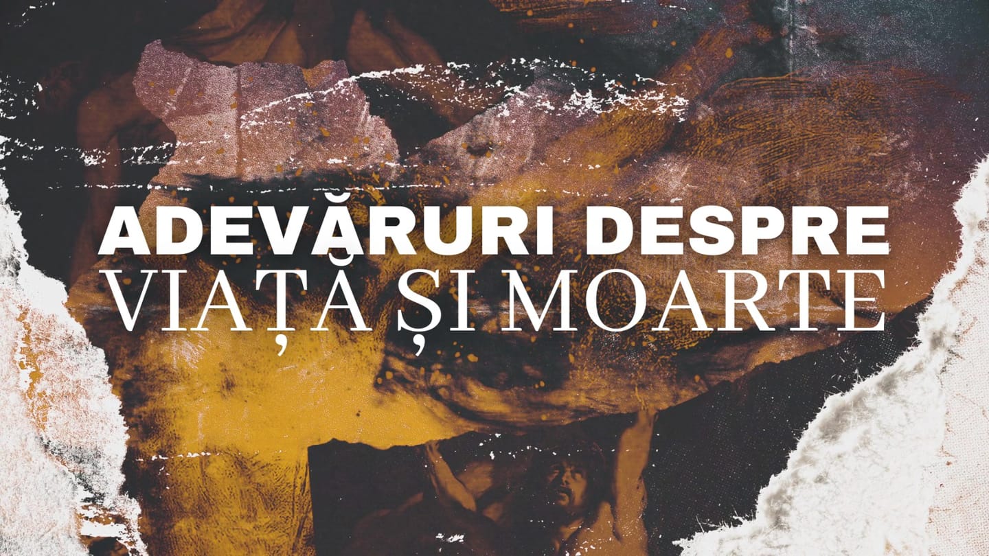 Adevăruri despre viață și moarte