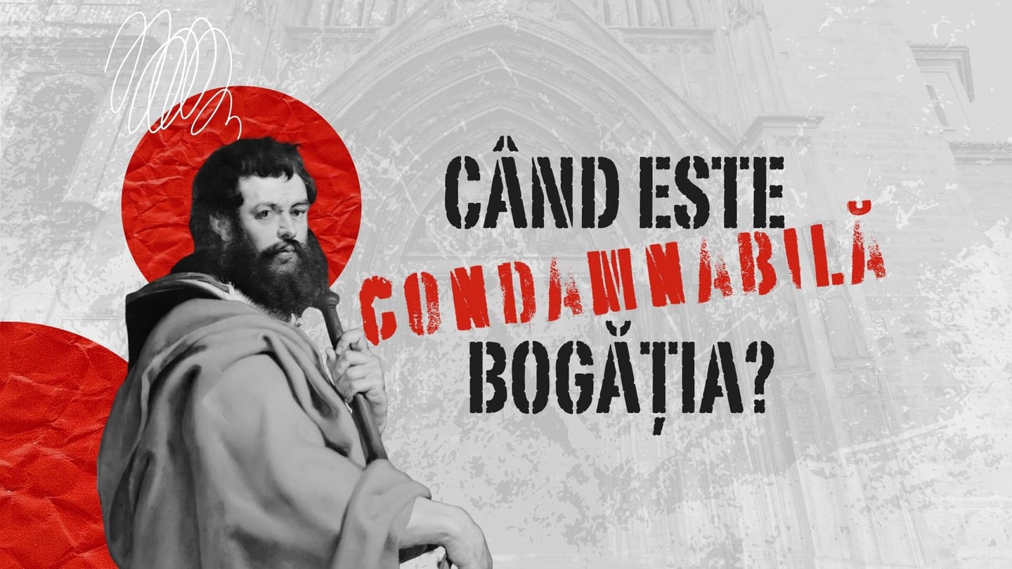 Când este condamnabilă bogăția?