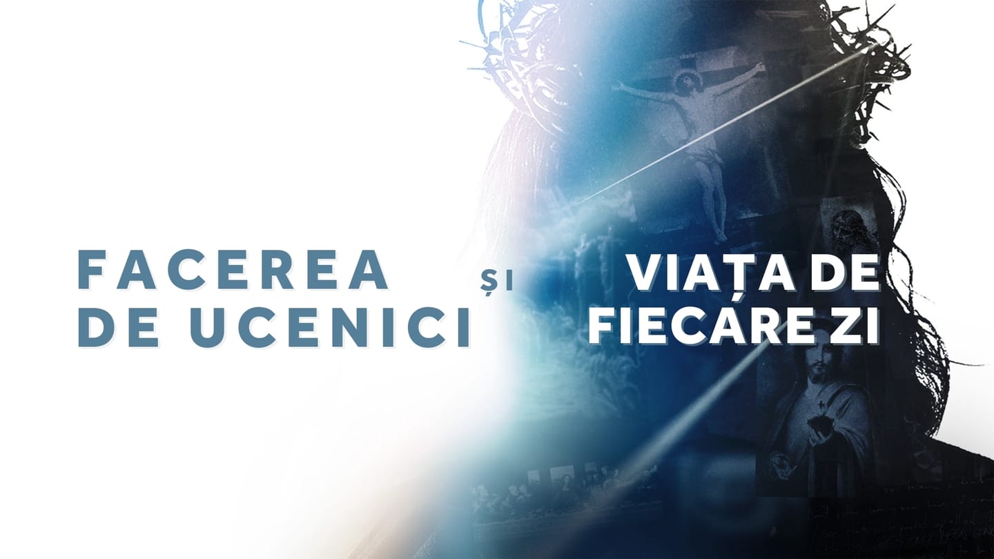 Facerea de ucenici și viața de fiecare zi