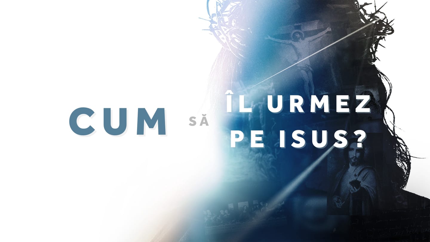 Cum să îl urmez pe Isus?