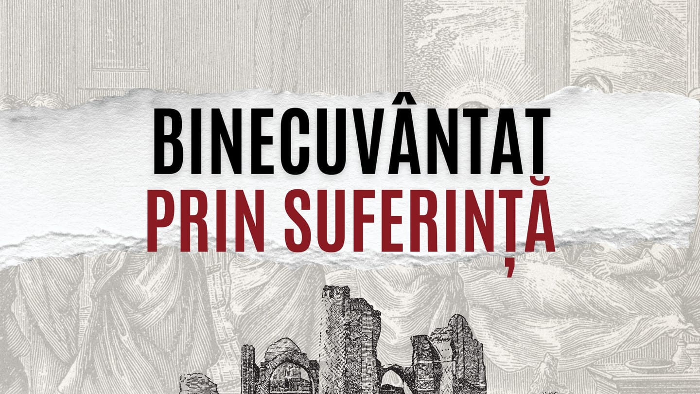 Binecuvâtat prin suferință