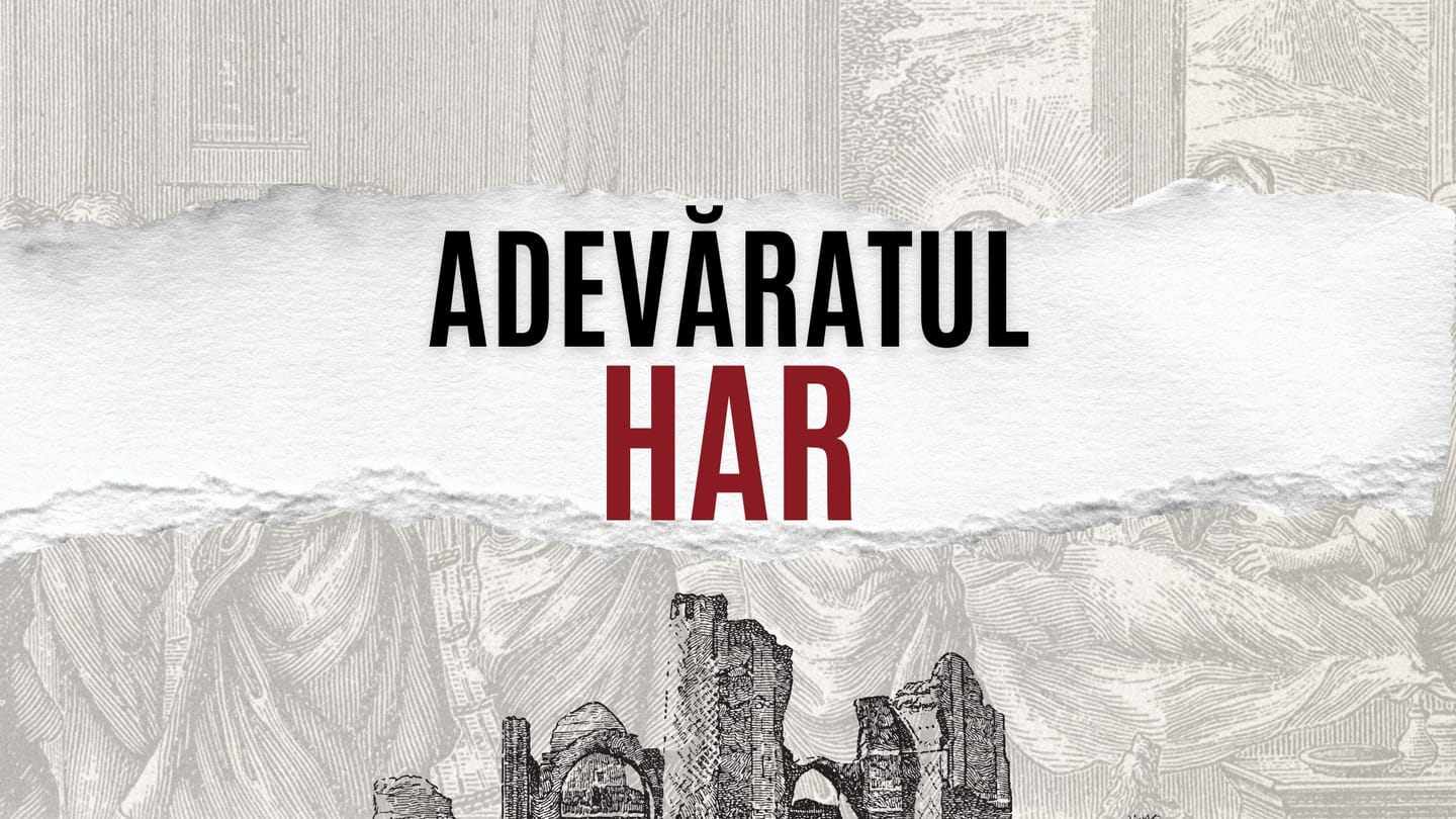 Adevăratul har