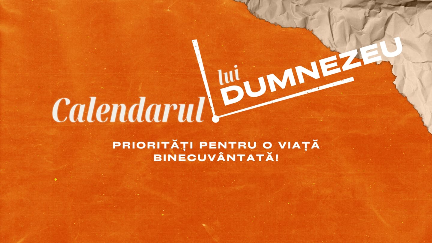 Calendarul lui Dumnezeu: Priorități pentru o viață binecuvântată