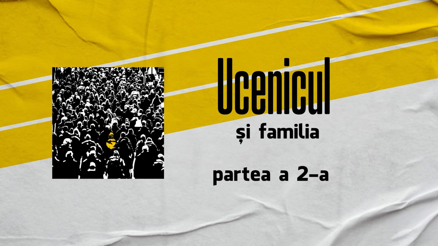 Ucenicul și familia - partea a 2-a