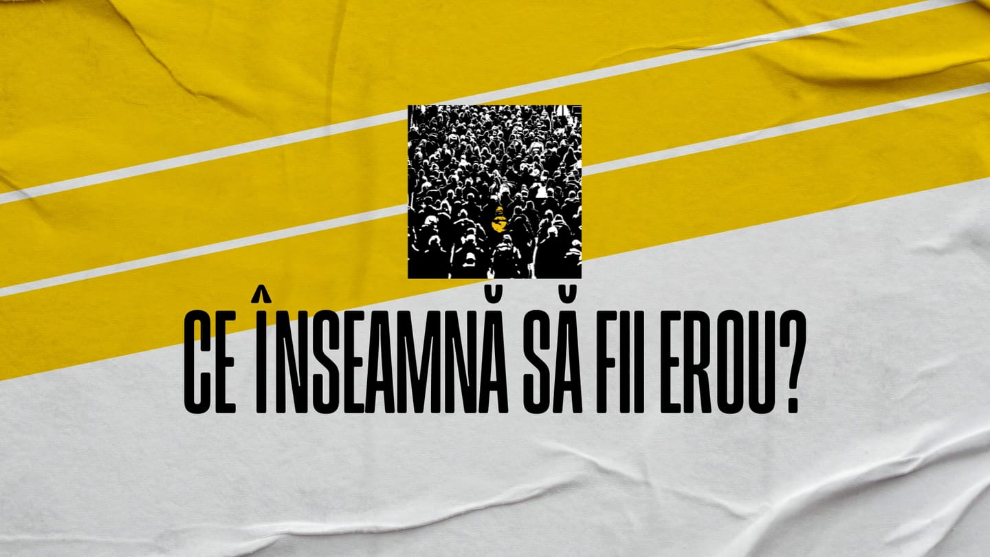 Ce înseamnă să fi erou?