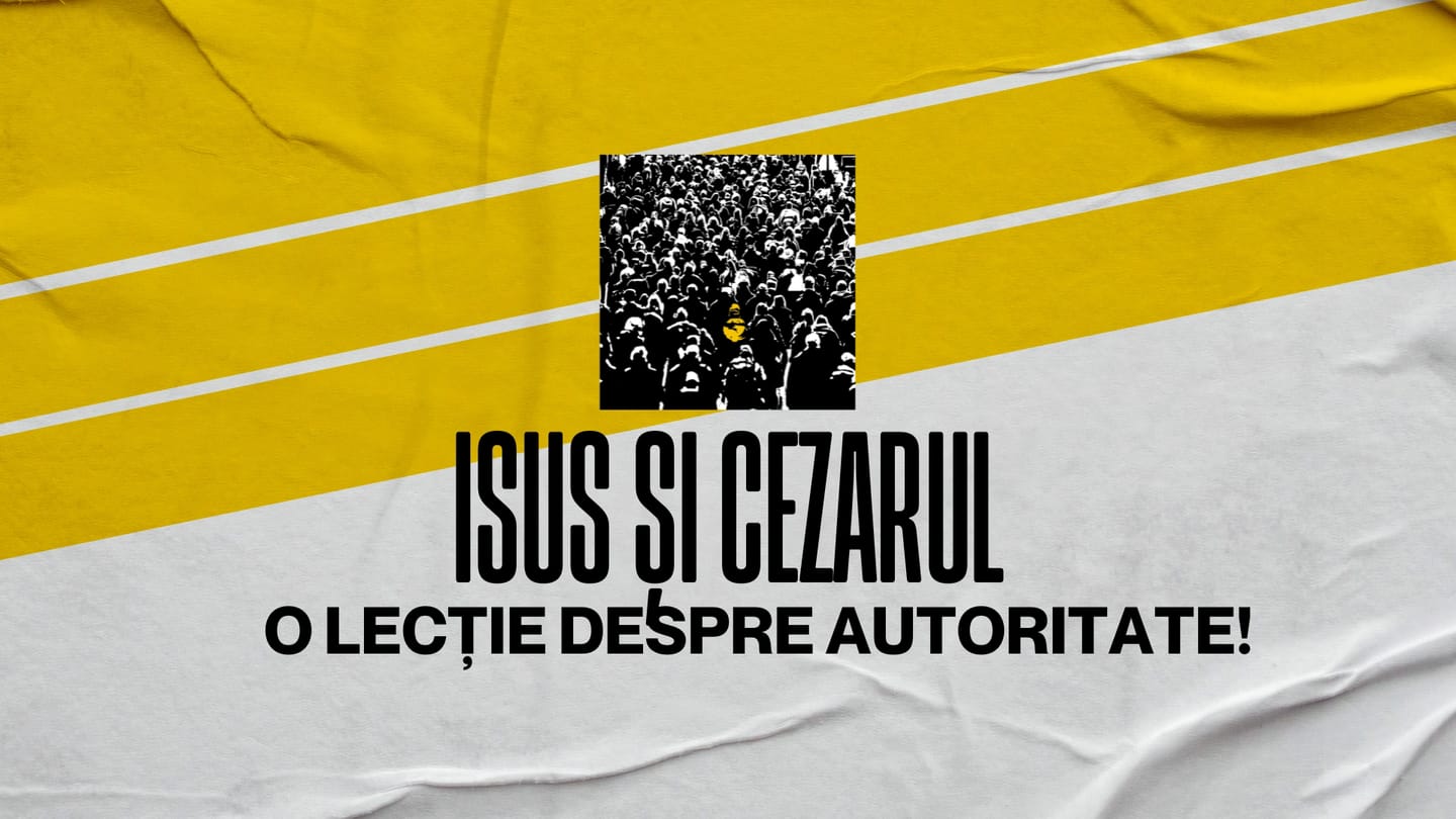 Isus și Cezarul: o lecție despre autoritate