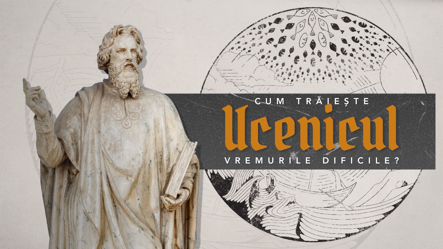 Cum trăiește UCENICUL vremurile dificile?