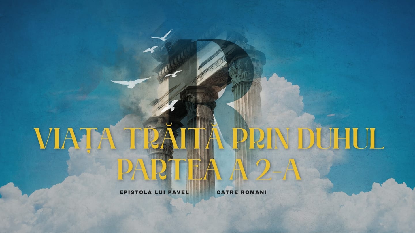 Viața trăită prin Duhul - partea a 2-a