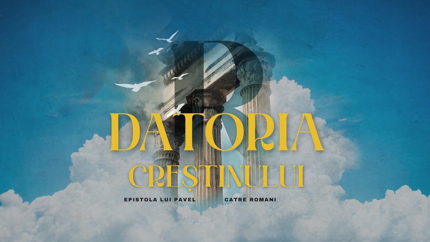 DATORIA creștinului!