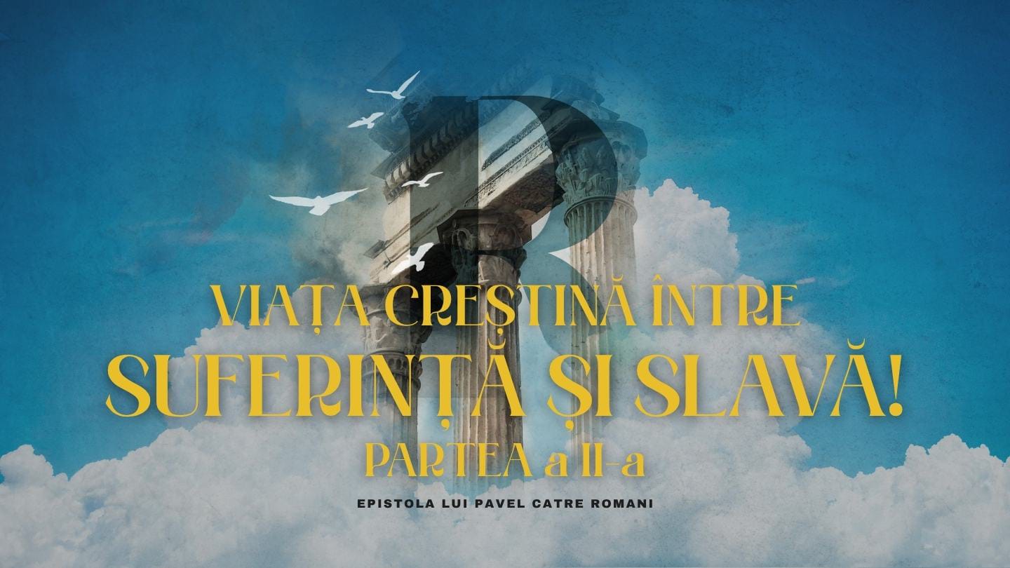 Viața creștină între suferință și slavă partea (2)