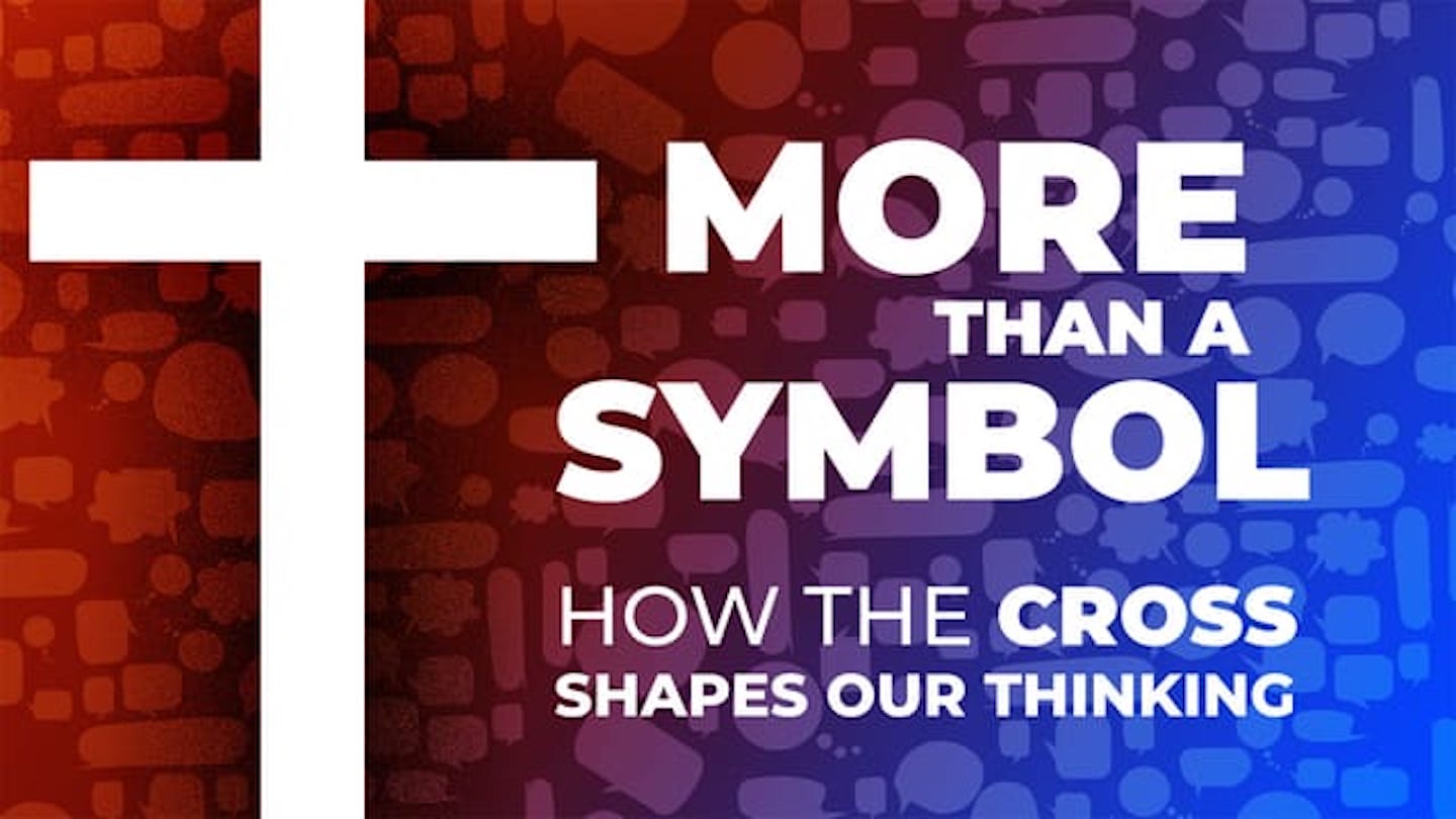 More Than A Symbol How The Cross Shapes Our Thinking Youversion Event