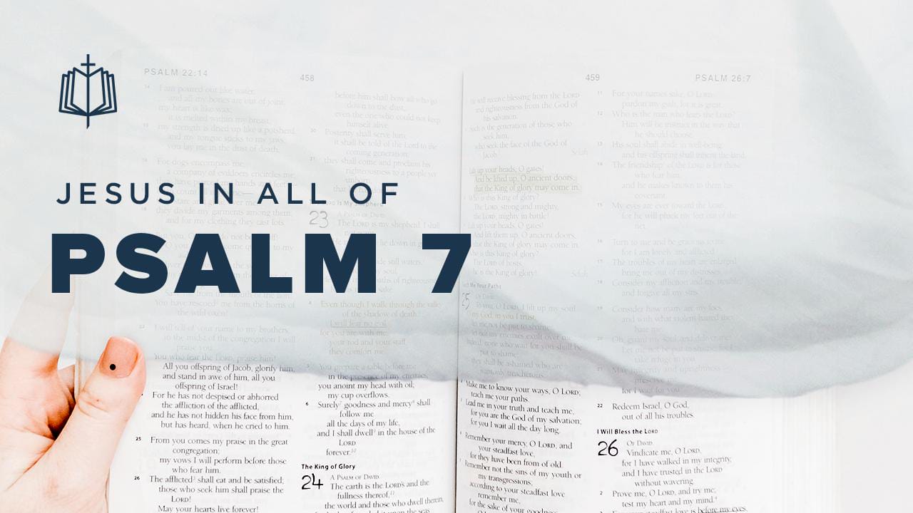 Psalm 7 | Videos | YouVersion