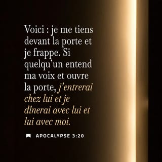 Apocalypse 3:20 (LSG) - Voici, je me tiens à la porte, et j