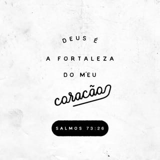 Salmo de Hoje  Frases de deus, Salmo 73 26, Frases lindas de deus