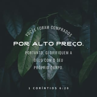 1 Coríntios: 6. 19. Ou não sabeis que o vosso corpo é sant…