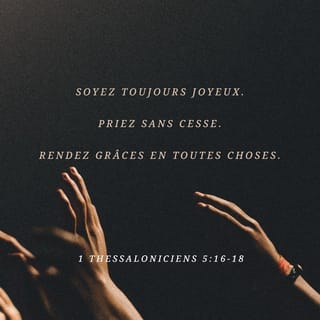 Premiere Lettre Aux Thessaloniciens 5 16 18 Soyez Toujours Joyeux Priez Sans Cesse Remerciez Dieu En Toute Occasion C Est Ce Qu Il Attend De Vous Qui Etes Unis Au Christ Jesus Parole De Vie