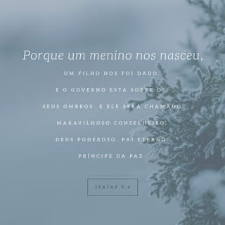 Isaías 9:6-7 (E um menino nos nasceu) - Bíblia