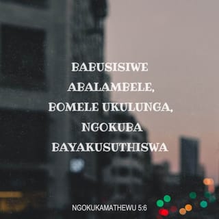 NgokukaMathewu 5:3-12 “Babusisiwe abampofu emoyeni, ngokuba umbuso 