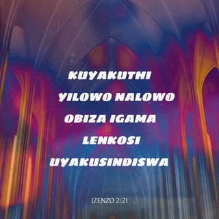 IzEnzo 2:21 Kuyakuthi yilowo nalowo obiza igama leNkosi