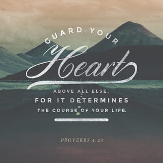 GETTING THE MESSAGE/Proverbs 4:23